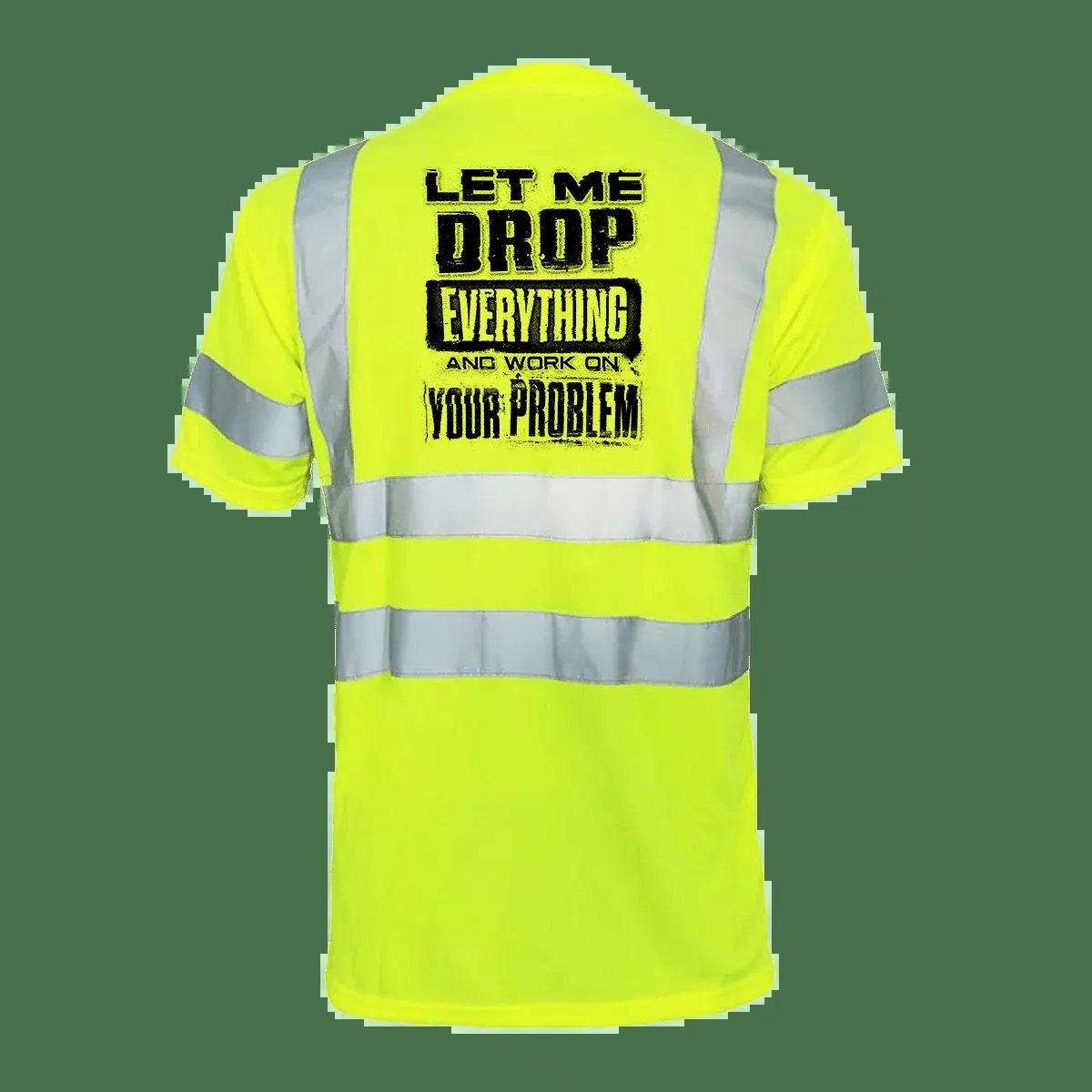 Drop everything- Reflective Safety T-Shirt