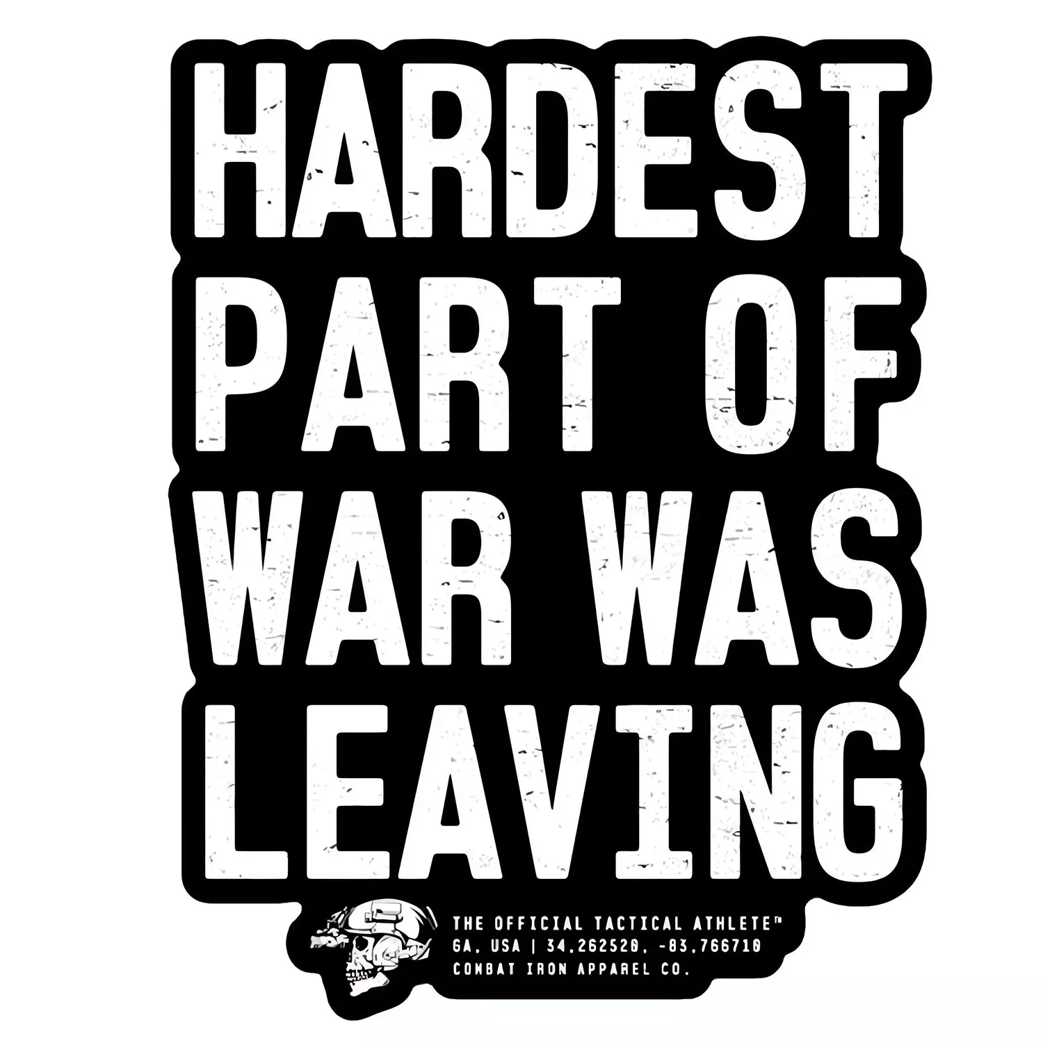 Hardest Part Of War Was Leaving Decal Sticker