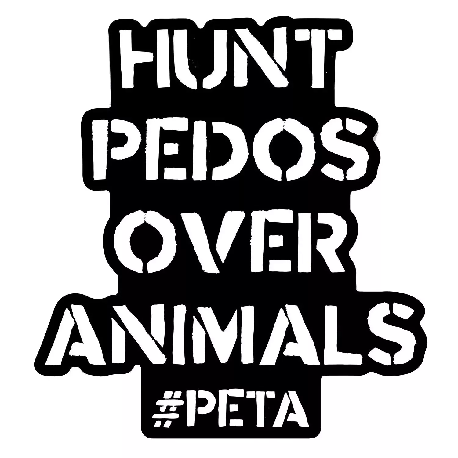 Hunt Pedos Over Animals Decal Sticker