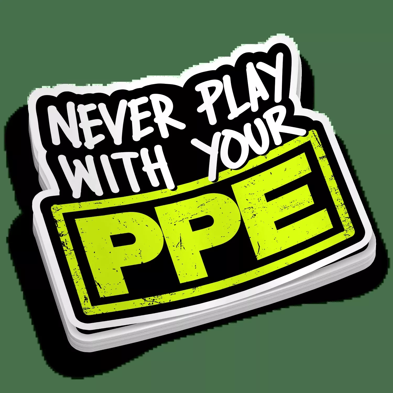 Never Play With Your PPE - Hard Hat Decal