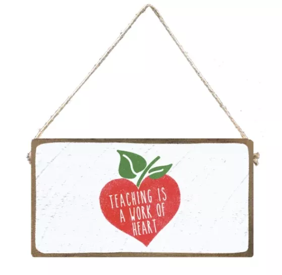 Teaching is a Work of Heart Hanging Sign